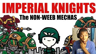 IMPERIAL KNIGHTS, REALLY BIG DUDES even bigger than Shaq even (gulp)| Warhammer 40k Lore REACTION