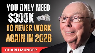 Charlie Munger: $300K Is Enough to Never Work Again (Here