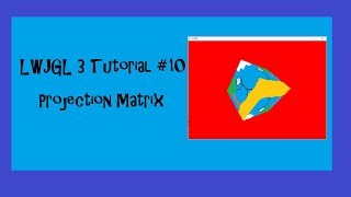 3D Game with LWJGL 3 Tutorial - #10 Projection Matrix