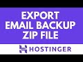 How To Export Hostinger Email Backup Zip File To Your Computer Easily