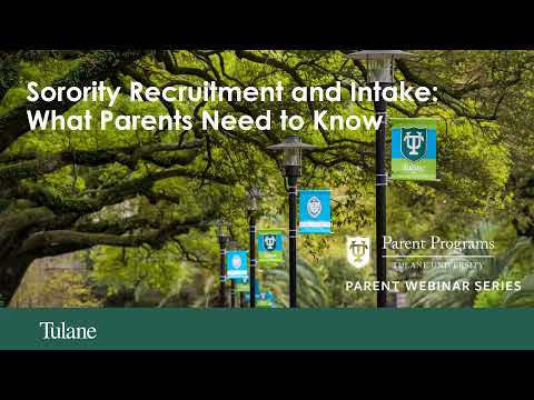 Tulane Parent Tutorial: Spring 2022 Sorority Recruitment and Intake: What Parents Need to Know