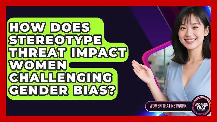 How Does Stereotype Threat Impact Women Challenging Gender Bias? - Women That Network