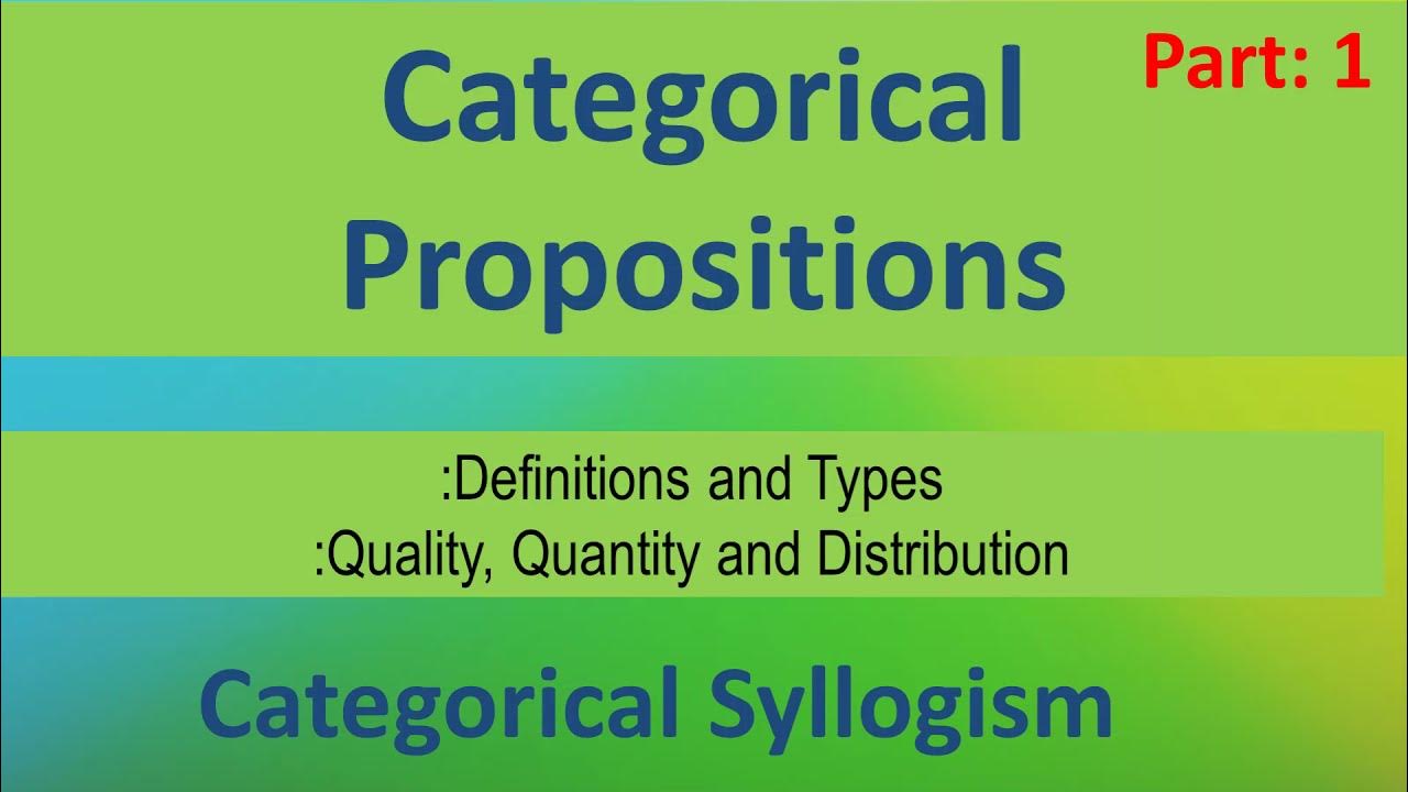 Categorical Propositions AEIO Quantity Quality Distribution