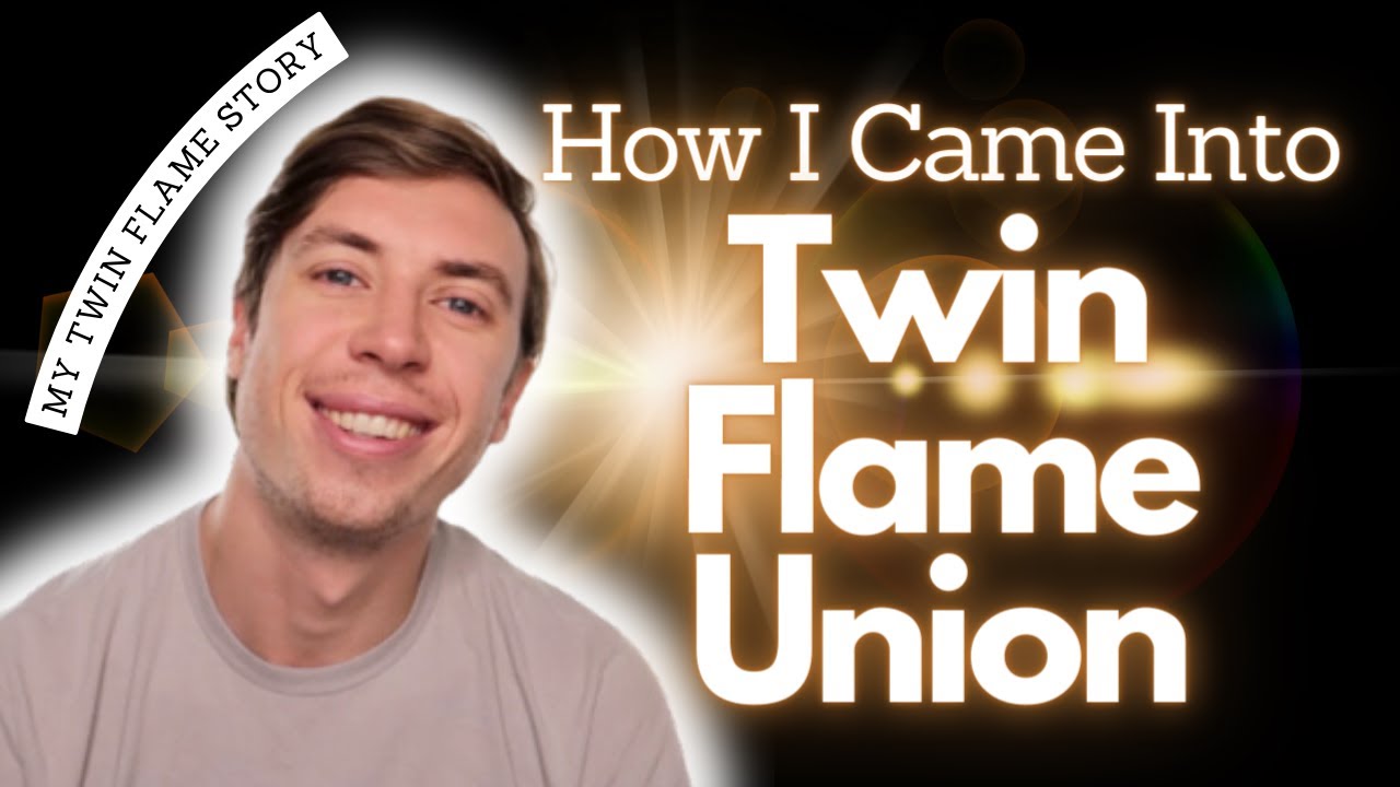 How I Came Into Twin Flame Union Divine Masculine Story YouTube