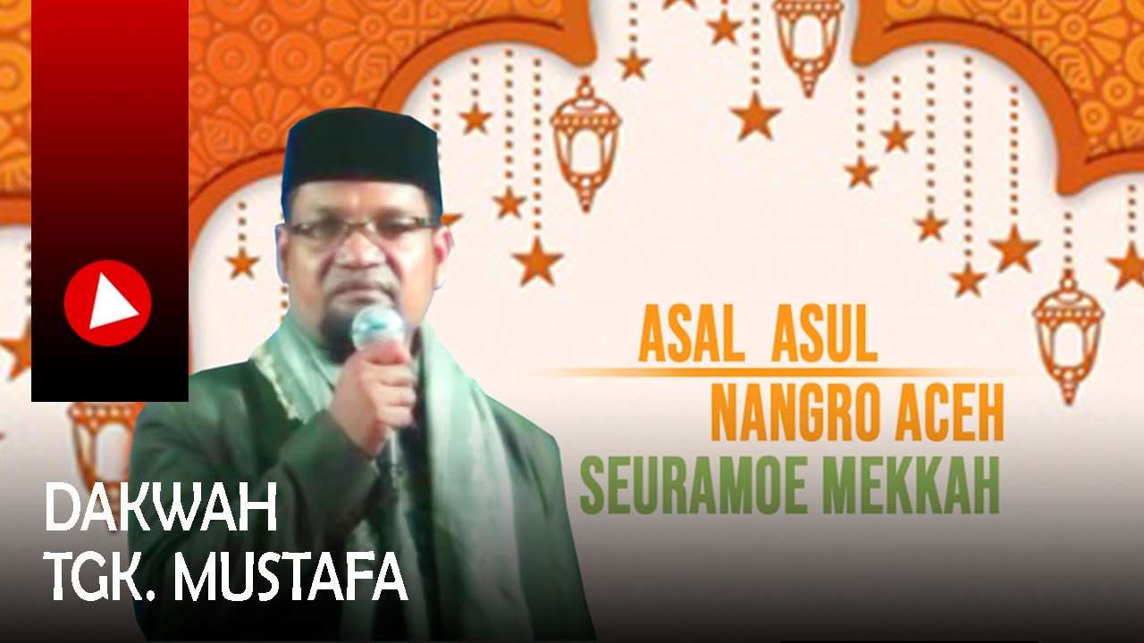 FULL DAKWAH ACEH TGK. MUSTAFA 2020