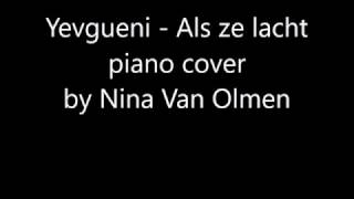 Video thumbnail of "Yevgueni - Als ze lacht (piano cover by Nina Van Olmen)"