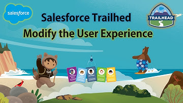 Salesforce Trailhead - Modify the User Experience #salesforce #trailhead