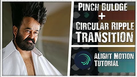 Pinch Buldge +Circular Ripple Transition Tutorial🌝 | Alight Motion Tutorial | POPEYE Editz