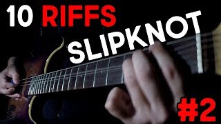 TOP 10 SLIPKNOT RIFFS .2 chords