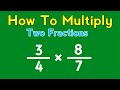 Multiply Two Fractions(Simple Method) | Multiplication Of Two Fractions