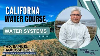 Module 1 Video 1: Water Systems. California Water Course