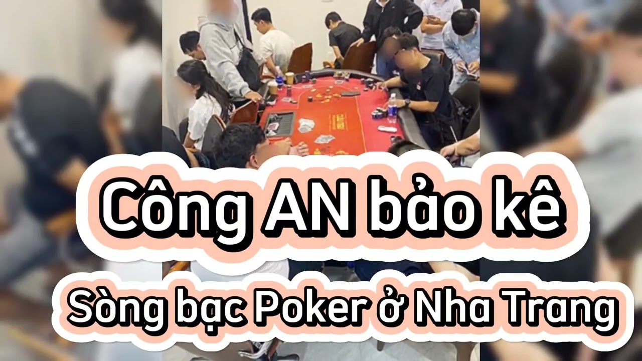 spela gratis casino slots Sòng bạc Poker ở Nha Trang được cảnh sát bảo kê