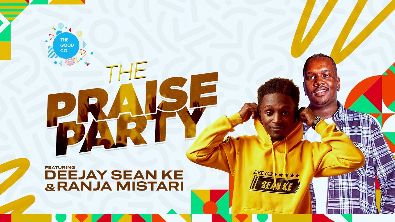 The Praise Party ft Deejay Sean & Ranja Mistari #episode58 - YouTube
