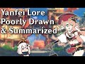 Yanfei Lore Poorly Drawn &amp; Summarized