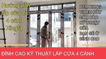 🔴 QW2057 - Hướng dẫn lắp cửa nhôm hệ 4 cánh Xingfa || Kỹ thuật cân chỉnh cửa 4 cánh Xingfa || 4 cánh