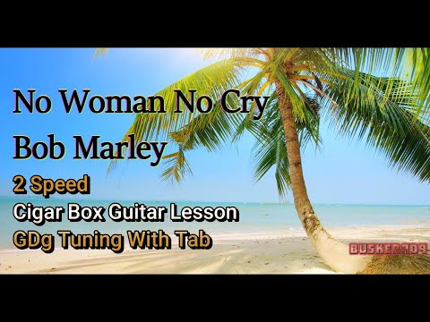 No Woman No Cry by Bob Marley - 2 Speed (No Chat) Cigar Box Guitar