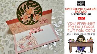 Brighten My Day Easel Fun Fold Card - Springtime Scenes - Stampin' Up! - Inky Hands Warm Hearts