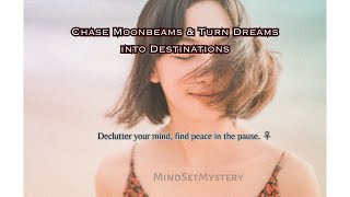 Uncover the Magic Within -Chase Moonbeams & (Turn Dreams into Destinations)