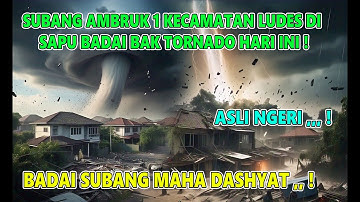 SUBANG MENCEKAM ! BADAI DAHSYAT BAK TORNADO SAPU 132 RUMAH HANCUR,PUTING BELIUNG SUBANG JABAR