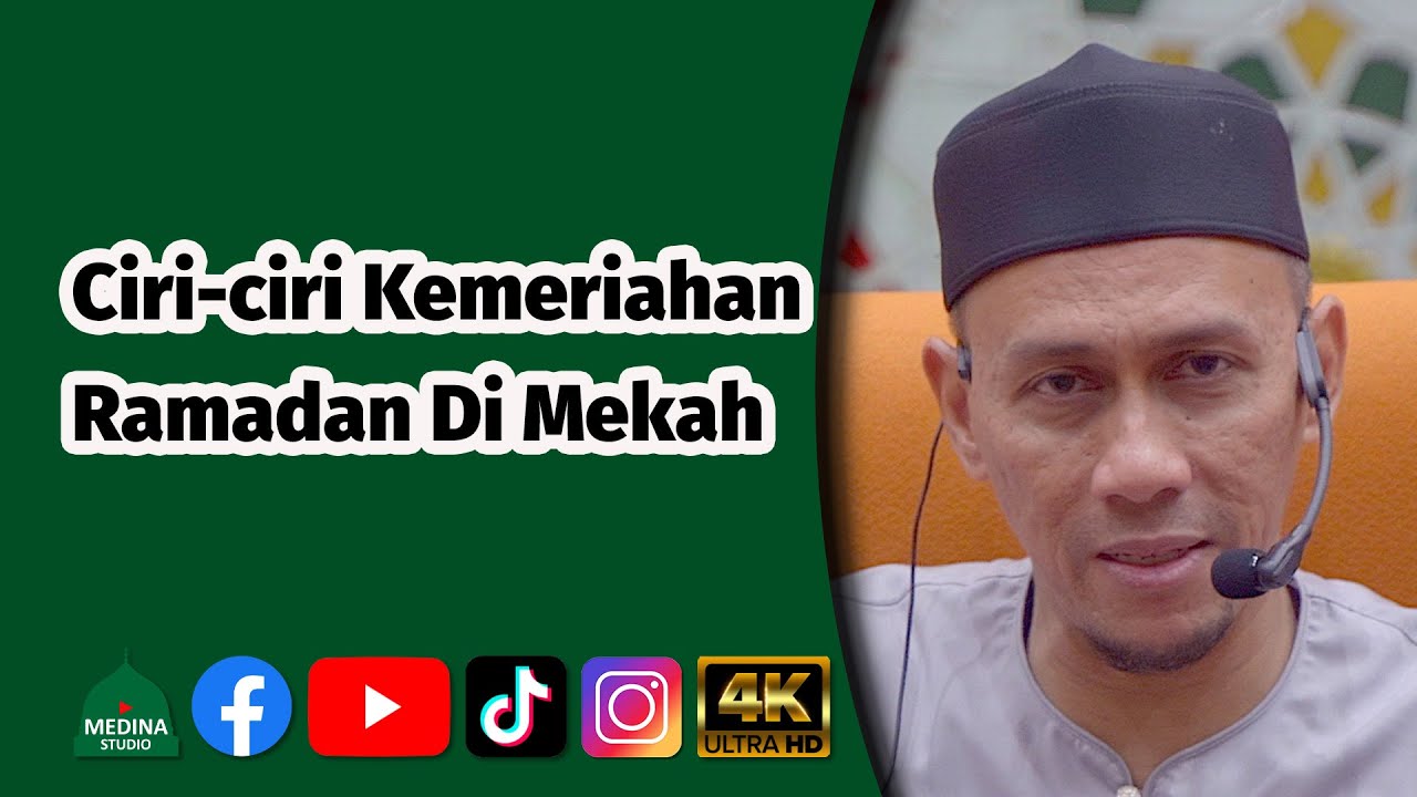 Ustaz Meor Abdullah Meor Omar Baki - Ciri-ciri Kemeriahan Ramadan Di Mekah | 4K