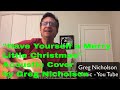 Have yourself a merry little christmas  music cover by greg nicholson  christmasmusic