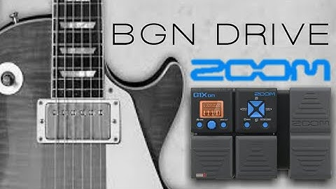 SETTING ZOOM G1Xon BGN DRIVE