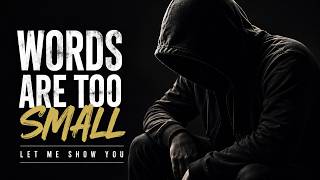 Words Are Too Small | Let Me Show You
