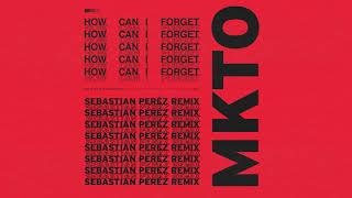 Video thumbnail of "MKTO - How Can I Forget (Sebastian Pérez Remix) (Audio)"