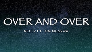 Nelly Ft. Tim McGraw - Over and Over (Lyrics)