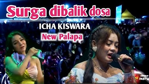 Surga dibalik dosa ICHA KISWARA NEW PALAPA