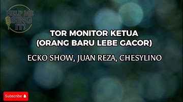 (KARAOKE) TOR MONITOR KETUA-ECKO SHOW, JUAN REZA, CHESYLINO