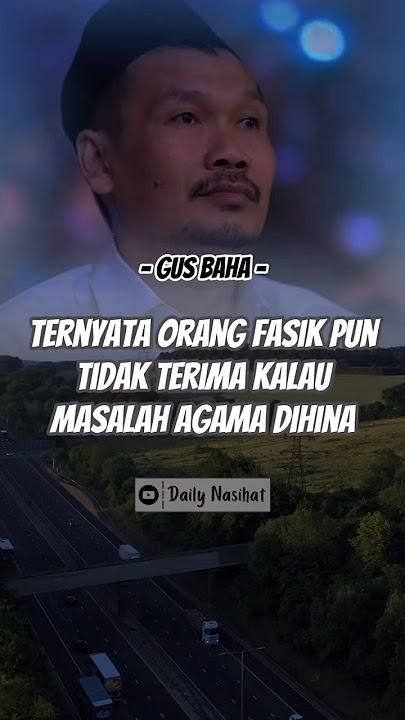 Ternyata orang fasik pun tidak terima kalau masalah agama dihina - Gus Baha #dailynasihat #gusbaha