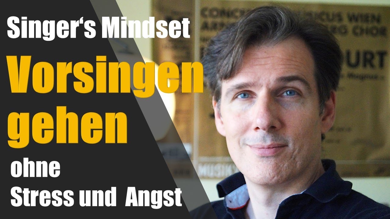 Singer's Mindset - Vorsingen gehen ohne Stress und ohne Angst