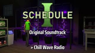 Schedule I OST - Chill Wave Radio