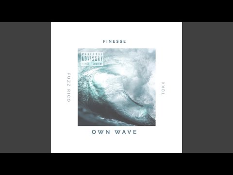 Own Wave (feat. Tokk & Fuzz Rico)