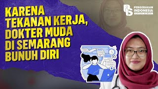 Karena Tekanan Kerja, Dokter Muda Di Semarang Bunuh Diri | Cindy Florencine