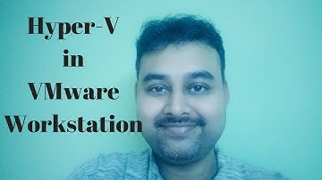 How to Install Hyper-V in VMware Workstation [AskJoyB]