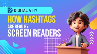 How Hashtags are read by screen readers