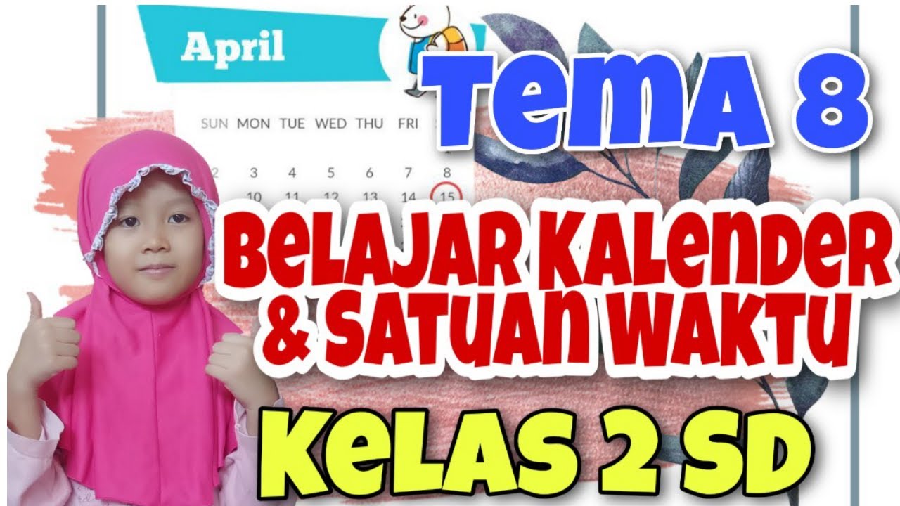  Satuan  Waktu  Belajar Kalender Tematik Kelas 2 Tema 8 