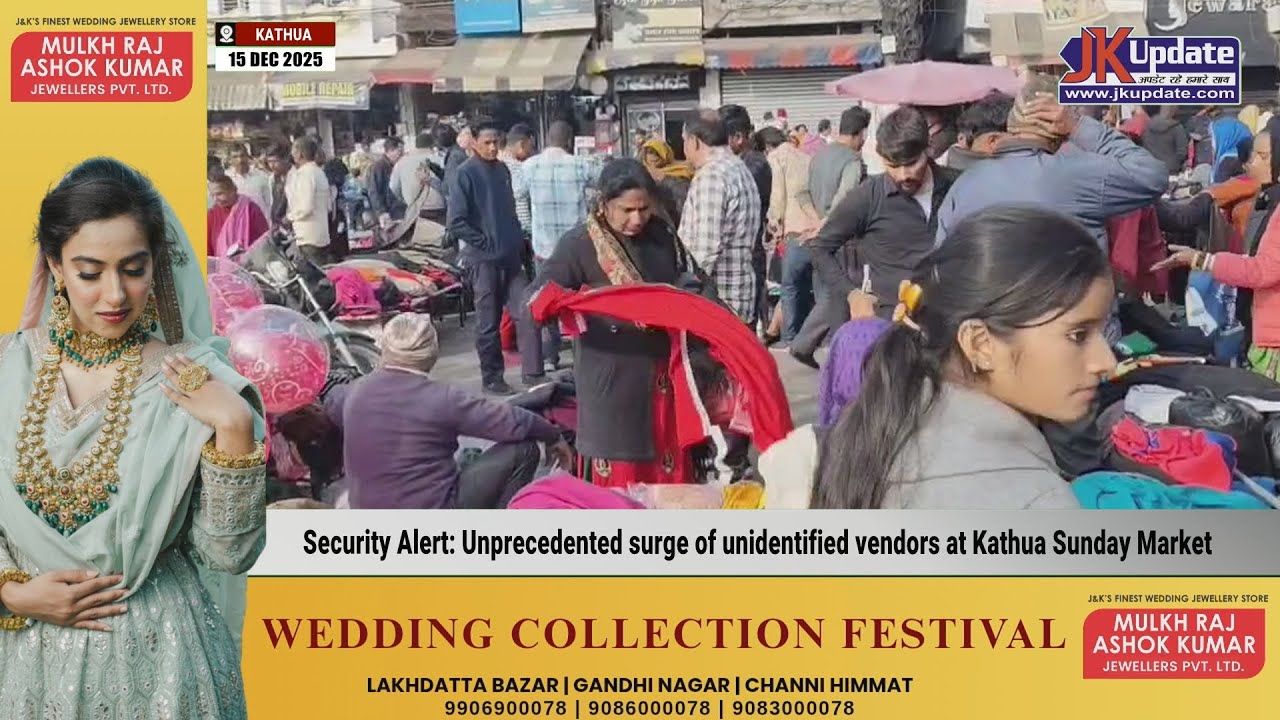 Security Alert: Unprecedented surge of unidentified vendors at Kathua Sunday Market