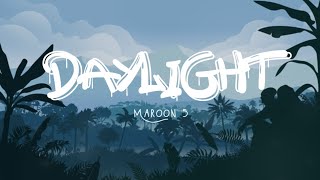 Maroon 5 - Daylight (Lyrics Terjemahan)