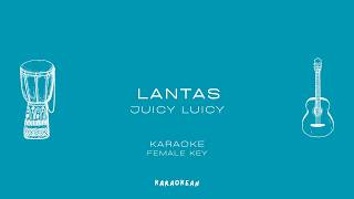 LANTAS - JUICY LUICY - KARAOKE FEMALE KEY