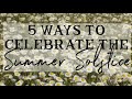 Simple & Soulful // SUMMER SOLSTICE CELEBRATIONS // with @theyogiwitch