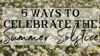 Simple & Soulful // SUMMER SOLSTICE CELEBRATIONS // with @theyogiwitch