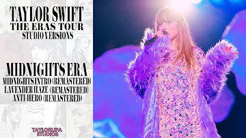 Taylor Swift - Midnights Intro / Lavender Haze / Anti-Hero [Remaster] - (Eras Tour Studio Version)