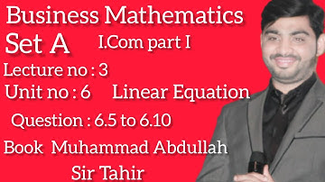 I.com part 1 Business Mathematics unit 6 linear equations Question 6.5 to 6.10 inter meditate