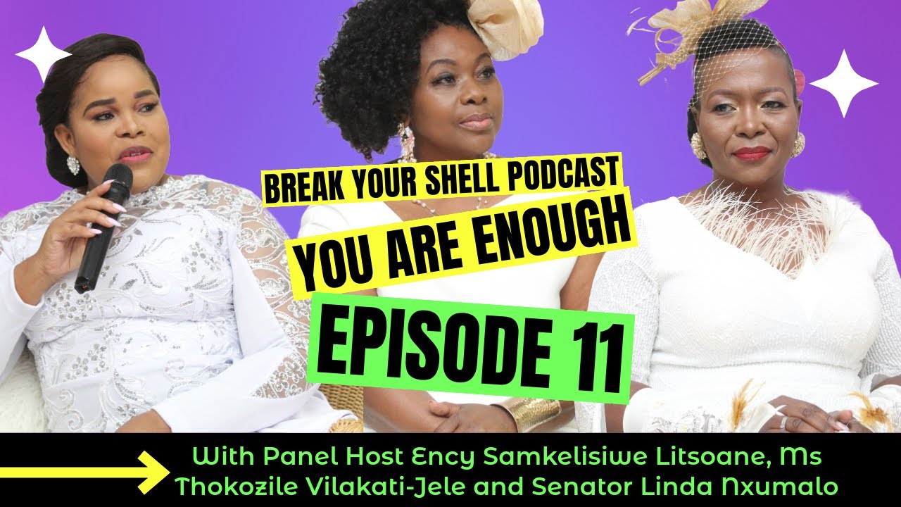 BREAK YOUR SHELL PODCAST EPISODE 11 (2024 HIGH TEA) -  YOU ARE ENOUGH