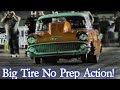 Big Tire No Prep Action!