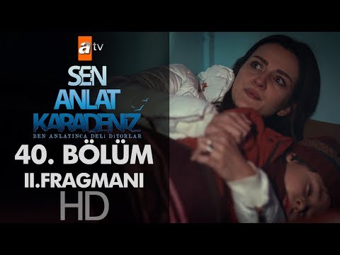 Sen Anlat Karadeniz 40. Bölüm 2. Fragmanı