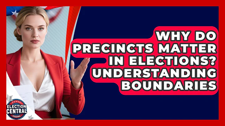 Why Do Precincts Matter In Elections? Understanding Boundaries - Election Central Channel